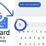 Cómo usar el teclado Gboard de Google en iOS y Android