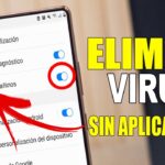Tutorial para eliminar virus en Android sin apps